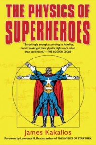 Physics of SuperHeroes by James Kakalios